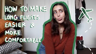 How to make long flights easier and more comfortable!