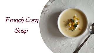 Ultimate Cozy French Corn Soup