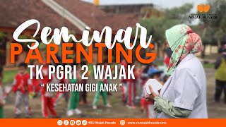 SEMINAR PARENTING | TK PGRI 2 WAJAK