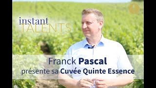 Présentation du champagne Quinte Essence 2006 par  Franck Pascal