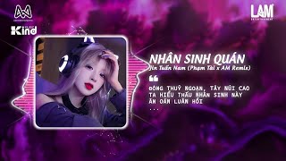 Nhân Sinh Quán Remix (DJ Lucy x Am Remix) - Jin Tuấn Nam | Đông Thủy Ngoạn Tây Núi Cao Remix