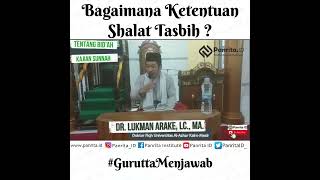 Bagaimana Ketentuan Shalat Tasbih ? | Dr. Lukman Arake, Lc., M.A.