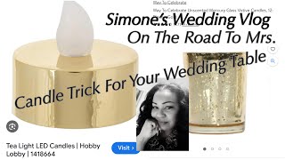 SIMONES WEDDING VLOG COUNTDOWN📆ON THE ROAD TO MRS CANDLE 🕯️TRICK FOR YOUR WEDDDING TABLE WITHOUT🔥