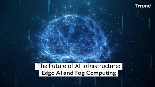 The Future of AI Infrastructure: Edge AI and Fog Computing