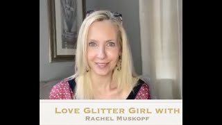 Love, Glitter Girl Talks to Rachel Muskopf