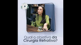 Qual o objetivo da Cirurgia Refrativa?