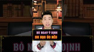 Bỏ ngay ý định đi Du học Úc đi #duhocuc #duhocuc🇦🇺🇻🇳 #haouc #xuhuong #trend