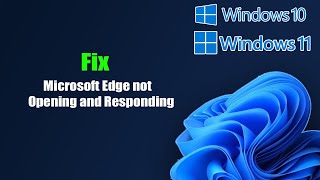 Fix Windows 11 Microsoft Edge not Opening and Responding