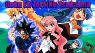 Goku En Zero No Tsukaima (Fanfic)