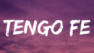 Feid - TENGO FE (LETRA/LYRICS)