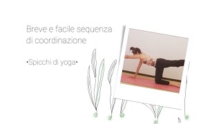 • spicchi di yoga • breve e facile sequenza di coordinazione •