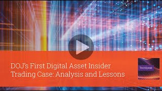 DOJ’s First Digital Asset Insider Trading Case–Analysis and Lessons