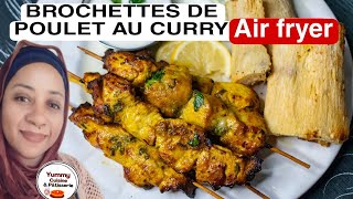 BROCHETTES de poulet au curry cuites dans Air fryer