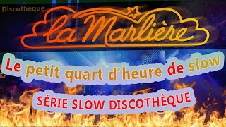 [SÉRIE SLOW DISCOTHÈQUE] La Marlière - Un Petit Quart D'heure de Slow VS 2024