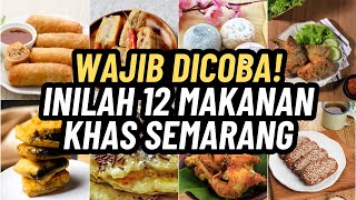 Wajib Dicoba! Inilah 12 Makanan Khas Semarang