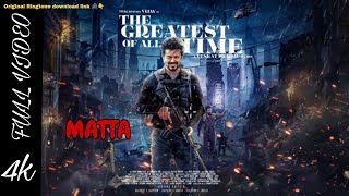 Full Video: MATTA 4K HD | The GOAT | Thalapathy Vijay | Venkat Prabhu | Yuvan Shankar Raja