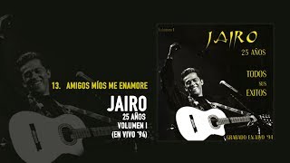 Jairo - Amigos Míos Me Enamore (Audio Oficial) (En Vivo)