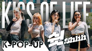 [K-POP IN PUBLIC] KISS OF LIFE (키스오브라이프) '쉿 (Shhh)' | ONE-TAKE DANCE COVER BY K-POP-UP