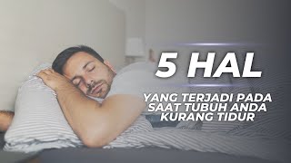 5 Hal Yang Terjadi Pada Saat Tubuh Anda Kurang Tidur