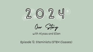 2024 Our Story - Episode 12: Steminists: STEM online