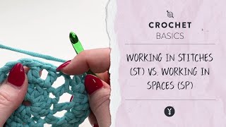 Working in Stitches (st) vs. Working in Spaces (sp)