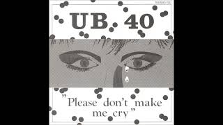 UB40 - Please Don't Make Me Cry / Keep On Moving (1983) (HQ)