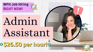 WFH Job Hiring Right Now: Admin Assistant ($26/hr)