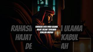 Hajat Besar Terkabul dengan Mudah, Ternyata Ini Rahasia Doa Para Ulama! #shorts