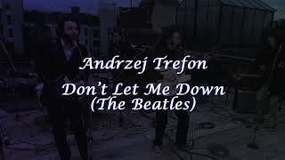 Andrzej Trefon - Don't Let Me Down (The Beatles)