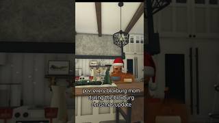 POV: EVERY BLOXBURG MOM DURING THE BLOXBURG CHRISTMAS UPDATE 🎄🎅🏼 #bloxburg #roblox #christmas