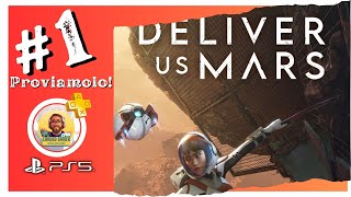 01 Proviamolo! | Deliver Us Mars | Gameplay ITA [PS5]