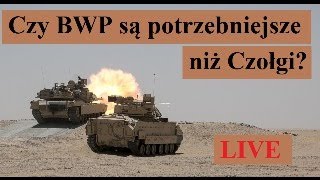 Czy BWP są potrzebniejsze niż Czołgi