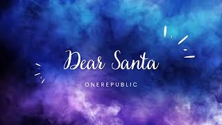 OneRepublic - Dear Santa Lyrics