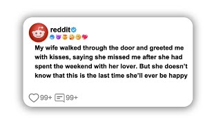 (Full Story)My wife walked through the door and greeted me with kisses, saying she missed me