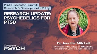 PSYCH Investor Summit: Research & Development - Research Update: Psychedelics for PTSD