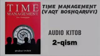 (2-qism) TIME MANAGEMENT(VAQT BOSHQARUVI(Audio kitob)