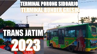 Perjalanan dari terminal porong sidoarjo ke terminal bunder gresik dengan bus trans jatim