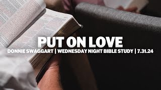 Put On Love | Donnie Swaggart | Wednesday Night Bible Study