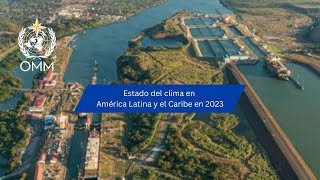 State of the Climate in Latin America and the Caribbean 2023 - Animation - Spanish