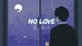 NO LOVE ?(slowed & reverb ) shubh / lofi / mix song /