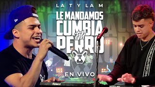 Le Mandamos Cumbia Perro (En Vivo) - La T y la M