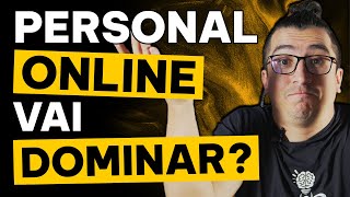 Personal ONLINE vai DOMINAR a Educação Física?