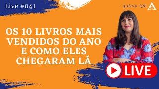 LIVE #041 | OS 10 LIVROS MAIS VENDIDOS DO ANO E COMO ELES CHEGARAM LÁ