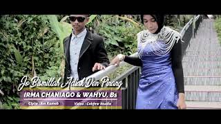 Irma Chaniago ft Wahyu BS - Jo Bismillah Adiak Den Pinang (Official Musik Vidio)