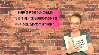 Who's Responsible for Job Description Requirements?