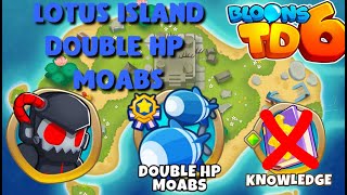 BTD6 - Lotus Island - Double HP Moabs - hard (no knowledge, no powers)