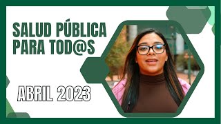 Salud Pública Para Tod@s - abril 2023