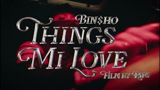 Bin$ho - THINGS MI LOVE (Video Oficial)