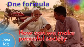 How can we make peaceful society || desi log