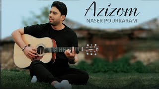 Naser Pourkaram - Azizom | OFFICIAL TRAILER